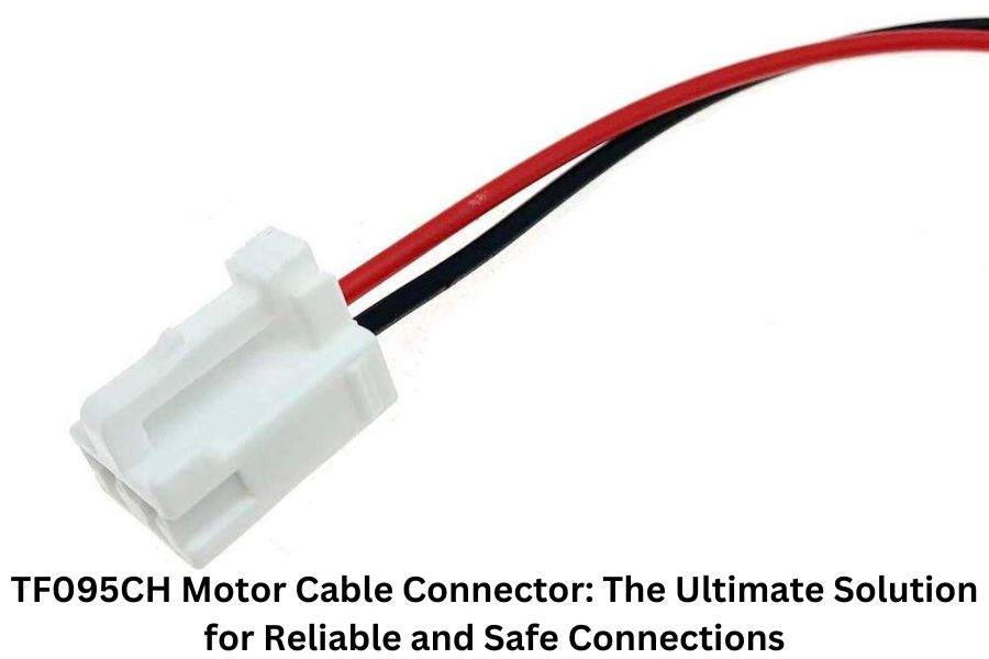 tf095ch motor cable connector